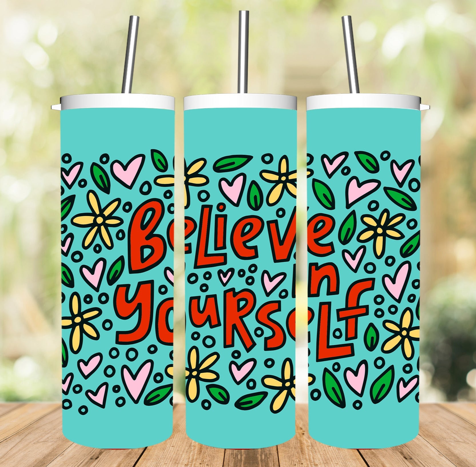 Believe in Yourself Tumbler