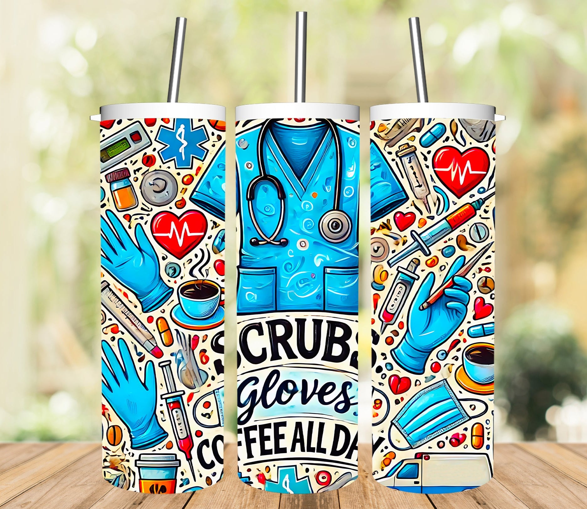 Nurse - Scrubs, Gloves and Coffee All Day Tumbler